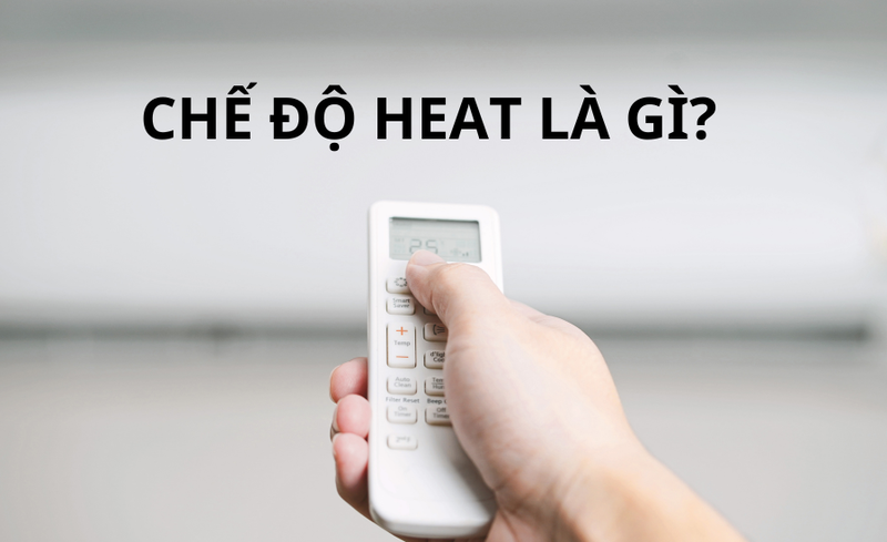 chế độ heat của điều hòa